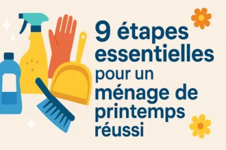 9 étapes essentielles pour un ménage de printemps réussi
